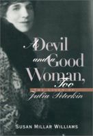 A Devil and a Good Woman, Too: The Lives of Julia Peterkin 0820319120 Book Cover