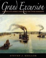 Grand Excursion: Antebellum America Discovers the Upper Mississippi 1890434639 Book Cover