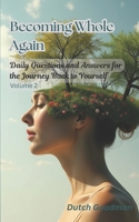 Becoming Whole Again (Volume 2): Daily Questions and Answers for the Journey Back to Yourself B0FDW6CZ8Q Book Cover