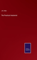 The Practical Anatomist 1023832313 Book Cover