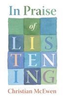 In Praise of Listening: A Gathering for Stories 0872333744 Book Cover