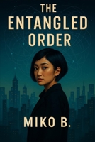 The Entangled Order B0FM4FKY8M Book Cover