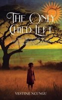 The Only Child Left: The True Story of a Young Girl Who Survived the Rwanda Genocide B0CPL44PQR Book Cover