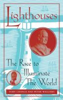 Lighthouses: The Race to Illuminate the World 1847731740 Book Cover