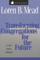 Transforming Congregations for the Future (Once and Future Church Series) 1566991269 Book Cover