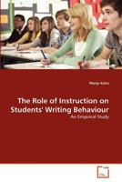 The Role of Instruction on Students' Writing Behaviour: An Empirical Study 3639372204 Book Cover