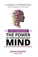 52 Weekly Affirmations and Other Practical Techniques to Unleash the Power of Your Subconscious Mind 1091477159 Book Cover