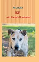 IKE - ein (Kampf-)Hundeleben 3743953145 Book Cover