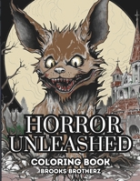 Horror Unleashed: "Monstrous Delights: A Coloring Adventure with Generic Horrors" B0CJKTT4JV Book Cover