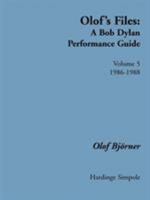 Olof's Files: A Bob Dylan Performance Guide (Bob Dylan All Alone on a Shelf) 184382034X Book Cover