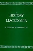 A History of Macedonia (Hellenistic Culture and Society) 1566195195 Book Cover