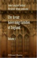 The Great Governing Families of England: Volume 1 1358445443 Book Cover