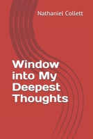 Window into My Deepest Thoughts B086PNWSVP Book Cover
