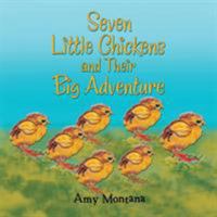 Seven Little Chickens and Their Big Adventure 1524577685 Book Cover