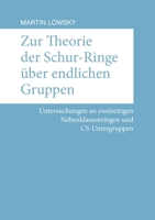 Zur Theorie der Schur-Ringe über endlichen Gruppen: Untersuchungen an zweiseitigen Nebenklassenringen und CS-Untergruppen (German Edition) 3750444919 Book Cover