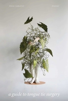 A Guide to Tongue Tie Surgery: Poems 0826365248 Book Cover