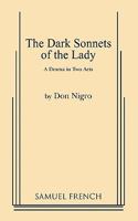 The Dark Sonnets of the Lady : A Play in Two Acts 0573693129 Book Cover