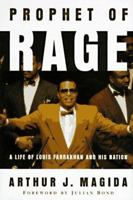 Prophet of Rage: A Life of Louis Farrakhan and His Nation 046506437X Book Cover