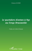 Le quotidien d'antan à Ngo au Congo-Brazzaville 2343035547 Book Cover