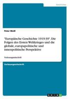 Europaische Geschichte 1919-39. Die Folgen Des Ersten Weltkrieges Und Die Globale, Europapolitische Und Innenpolitische Perspektive 366817315X Book Cover