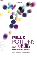 Pills, Potions, and Poisons: How Drugs Work 0198609426 Book Cover