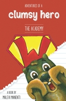 Adventures of a Clumsy Hero: The Academy B08HTGGBHJ Book Cover