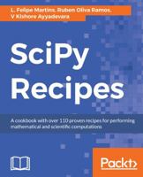 SciPy Recipes: A cookbook with over 110 proven recipes for performing mathematical and scientific computations 1788291468 Book Cover