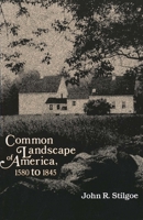 Common Landscape of America, 1580-1845 0300030460 Book Cover