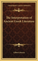 The Interpretation of Ancient Greek Literature 1014617510 Book Cover