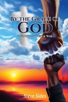 By the Grace of God: God's Power and Will at Work 1965190103 Book Cover