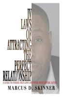 IV Laws of Attracting the Perfect Relationship: A Guide to Finding Self-Love and Inner Peace Before Dating 1535368543 Book Cover