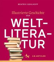 Illustrierte Geschichte der Weltliteratur 3476044750 Book Cover