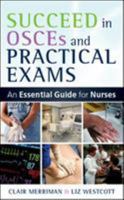 Succeed in OSCEs and Practical Exams: An Essential Guide for Nurses 0335237347 Book Cover