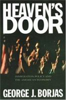 Heaven's Door: Immigration Policy and the American Economy 0691088969 Book Cover
