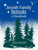 Jewish Family Retreats - A Handbook 1929419058 Book Cover