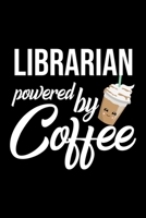 Librarian Powered by Coffee: Christmas Gift for Librarian Funny Librarian Journal Best 2019 Christmas Present Lined Journal 6x9inch 120 pages 1701817721 Book Cover