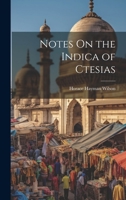 Notes On the Indica of Ctesias 1019422254 Book Cover