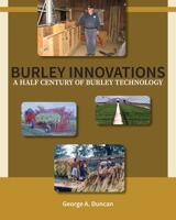 Burley Innovations: A Half Century of Burley Technology 1647198372 Book Cover