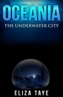 Oceania: The Underwater City 1546343741 Book Cover