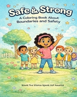 Safe & Strong A coloring Book About Boundaries and Safety 2336633647 Book Cover