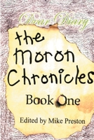 The Moron Chronicles: Book One 059518135X Book Cover