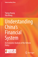 Understanding China's Financial System: An Economic Analysis of the Reform Policy 981922800X Book Cover