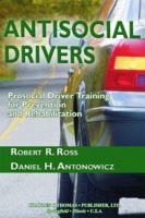 Antisocial Drivers: Prosocial Driver Training for Prevention and Rehabilitation 0398074976 Book Cover