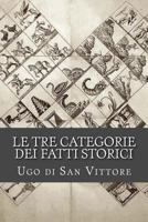 Le tre categorie dei fatti storici 1519705247 Book Cover