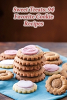 Sweet Treats: 94 Favorite Cookie Recipes B0CPLJL2QG Book Cover