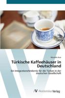Türkische Kaffeehäuser in Deutschland 3639408969 Book Cover