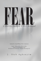 Fear: A Healthy Emotion If Well Managed 1491711779 Book Cover