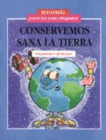 Conservemos Sana La Tierra (Spanish Edition) 950724297X Book Cover