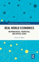 Real World Economics: Methodological, Theoretical and Critical Issues (Routledge Frontiers of Political Economy) 1032970235 Book Cover