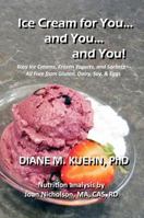 Ice Cream for You... and You... and You!: Easy Ice Creams, Frozen Yogurts, and Sorbets – All Free from Gluten, Dairy, Soy, and Eggs (Gluten-Free One-Mix Baking) 173552753X Book Cover